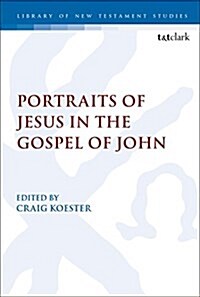 Portraits of Jesus in the Gospel of John (Hardcover)