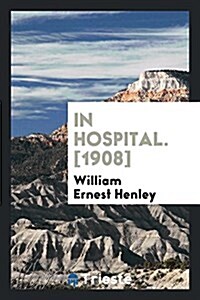 In Hospital. [1908] (Paperback)