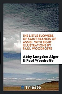 The Little Flowers of Saint Francis of Assisi (Paperback)