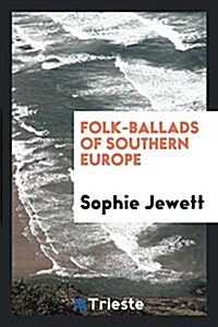 Folk-Ballads of Southern Europe (Paperback)