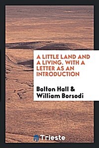 A Little Land and a Living (Paperback)