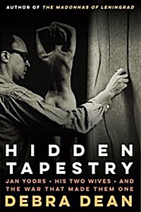 Hidden Tapestry: Jan Yoors, His Two Wives, and the War That Made Them One (Paperback)