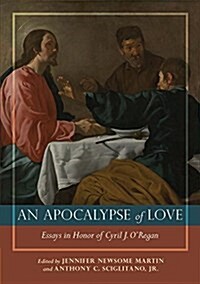 An Apocalypse of Love: Essays in Honor of Cyril J. ORegan (Hardcover)