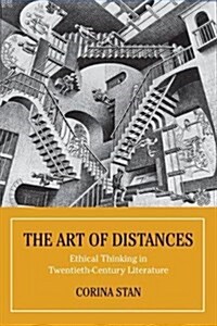 The Art of Distances: Ethical Thinking in Twentieth-Century Literature (Paperback)