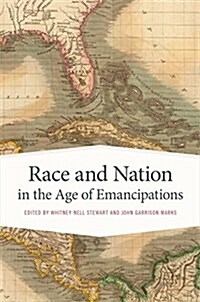 Race and Nation in the Age of Emancipations (Hardcover)