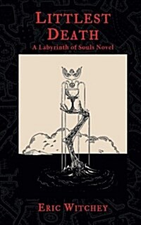 Littlest Death: A Labyrinth of Souls Novel (Paperback)