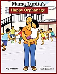 Mama Lupitas Happy Orphanage (Hardcover)
