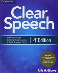 Clear Speech Student's Book with Integrated Digital Learning : Pronunciation and Listening Comprehension in North American English (Package, 4 Revised edition)