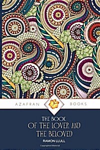 The Book of the Lover and the Beloved (Paperback)