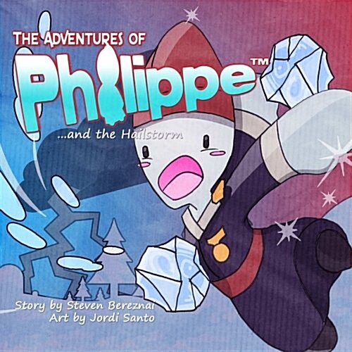 The Adventures of Philippe and the Hailstorm (Paperback)