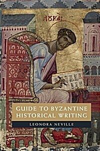Guide to Byzantine Historical Writing (Hardcover)
