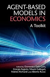 Agent-Based Models in Economics : A Toolkit (Hardcover)