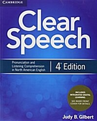 Clear Speech Students Book with Integrated Digital Learning : Pronunciation and Listening Comprehension in North American English (Package, 4 Revised edition)