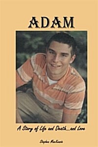 Adam: A Story of Life and Death...and Love (Paperback)