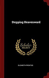 Stepping Heavenward (Hardcover)