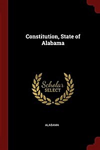 Constitution, State of Alabama (Paperback)