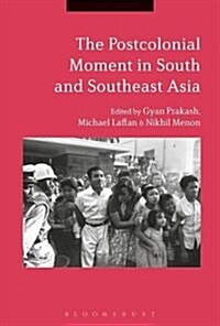 The Postcolonial Moment in South and Southeast Asia (Hardcover)