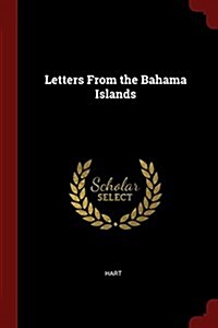 Letters from the Bahama Islands (Paperback)