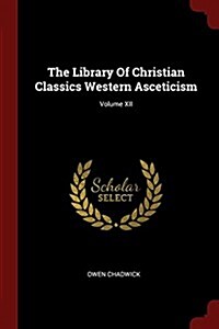 The Library of Christian Classics Western Asceticism; Volume XII (Paperback)