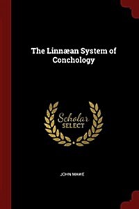The Linn?n System of Conchology (Paperback)