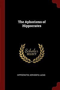 The Aphorisms of Hippocrates (Paperback)