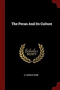 The Pecan and Its Culture (Paperback)