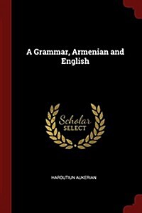 A Grammar, Armenian and English (Paperback)