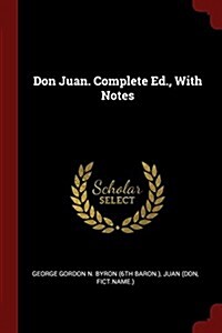 Don Juan. Complete Ed., with Notes (Paperback)