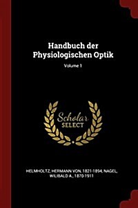 Handbuch Der Physiologischen Optik; Volume 1 (Paperback)