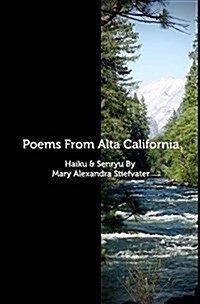 Poems From Alta California: Haiku & Senryu (Hardcover)