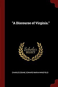 A Discourse of Virginia. (Paperback)