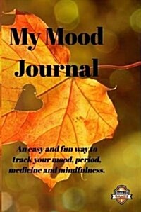 My Mood Journal, Autumn Colours (6 Months): Mood, period and medicine tracker with mindfulness colouring pages (Paperback)