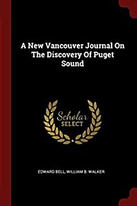 A New Vancouver Journal on the Discovery of Puget Sound (Paperback)