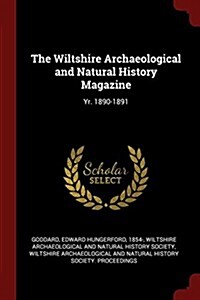 The Wiltshire Archaeological and Natural History Magazine: Yr. 1890-1891 (Paperback)