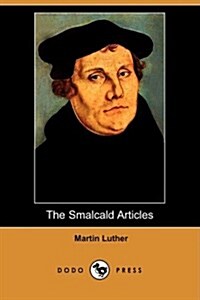The Smalcald Articles (Dodo Press) (Paperback)