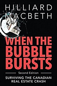 When the Bubble Bursts: Surviving the Canadian Real Estate Crash (Paperback, 2)