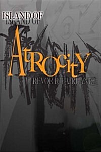 Island of Atrocity (Paperback)