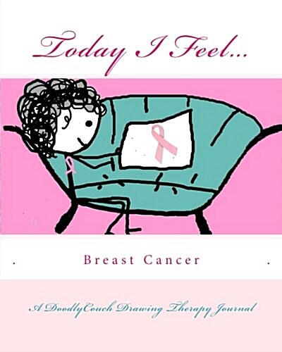 Today I Feel... for Breast Cancer Awareness (Paperback)