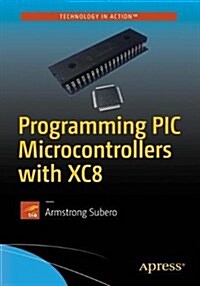 Programming PIC Microcontrollers with Xc8 (Paperback)