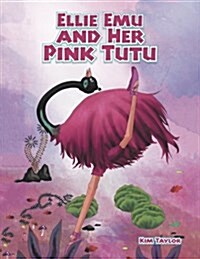 Ellie Emu and Her Pink Tutu (Paperback)