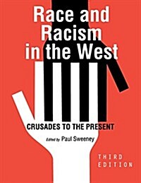 Race and Racism in the West: Crusades to the Present (Paperback)