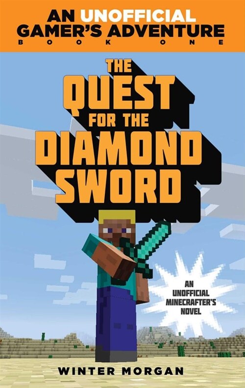 The Quest for the Diamond Sword: An Unofficial Gamers Adventure, Book One (Hardcover)