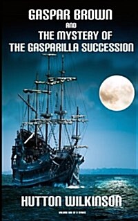 Gaspar Brown and the Mystery of the Gasparilla Succession (Paperback)