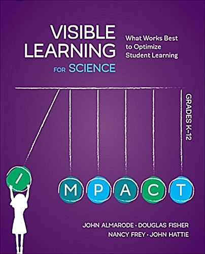 Visible Learning for Science, Grades K-12: What Works Best to Optimize Student Learning (Paperback)