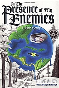 In the Presence of My Enemies: A True Story (Paperback)