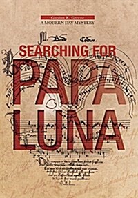 Searching for Papa Luna: A Modern Day Mystery (Hardcover)