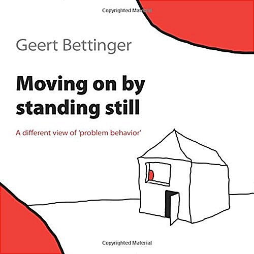 Moving on by Standing Still: A Different View of Problem Behavior (Paperback)
