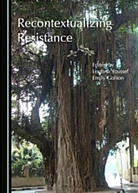 Recontextualizing Resistance (Hardcover)