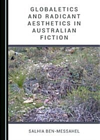 Globaletics and Radicant Aesthetics in Australian Fiction (Hardcover)
