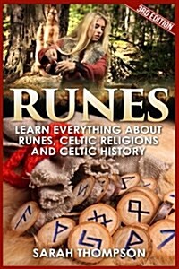 Runes: Learn Everything about Runes, Celtic Religions and Celtic History (Paperback)